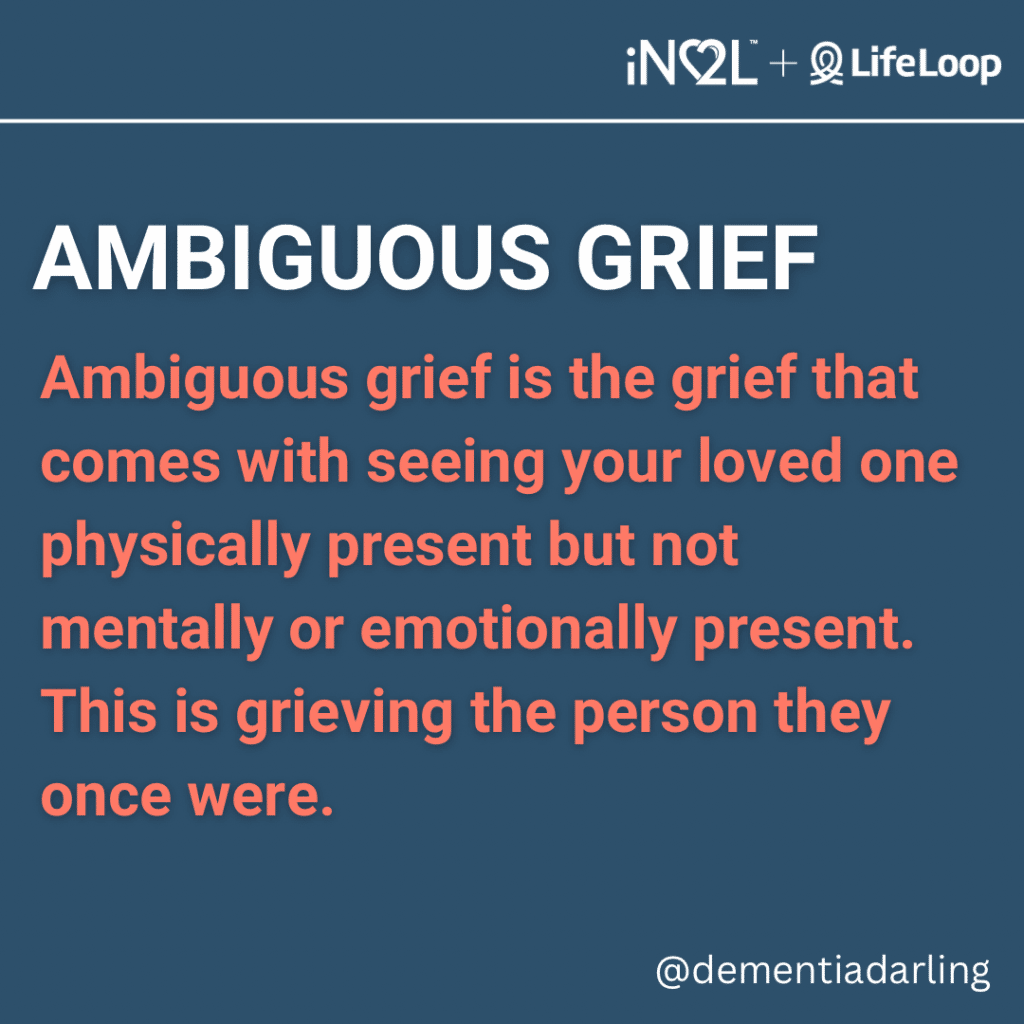 Ambiguous grief - grieving the person they once were