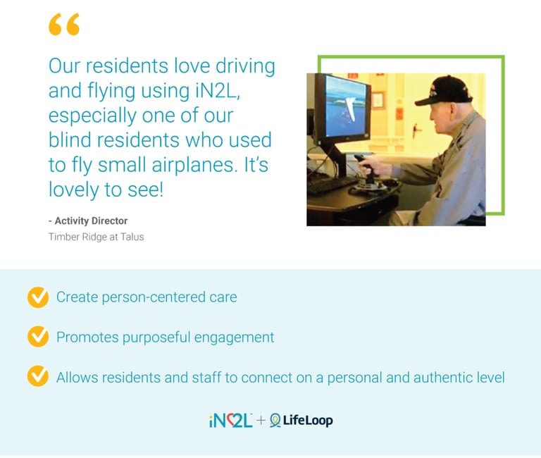 Our residents love driving and flying using iN2L