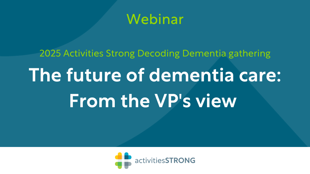 Promotional graphic for The future of dementia care: From the VP's view webinar recording